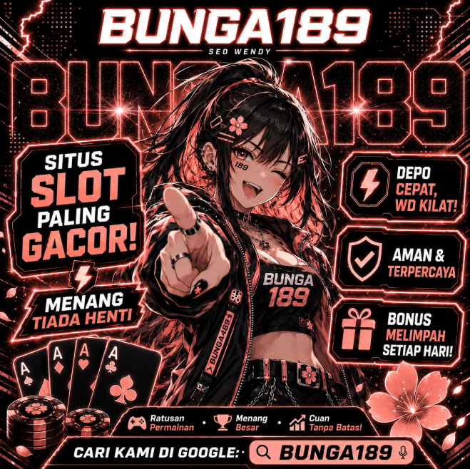 BUNGA189 Situs Slot Online dengan Informasi Game dan Promo Terbaru